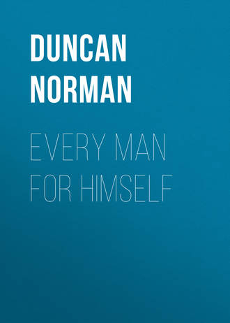 Duncan Norman. Every Man for Himself