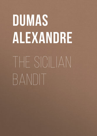 Александр Дюма. The Sicilian Bandit