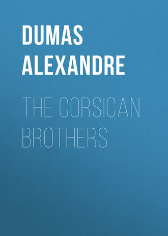 Александр Дюма. The Corsican Brothers