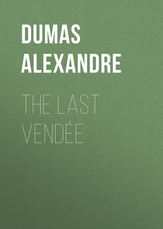 Александр Дюма. The Last Vend?e