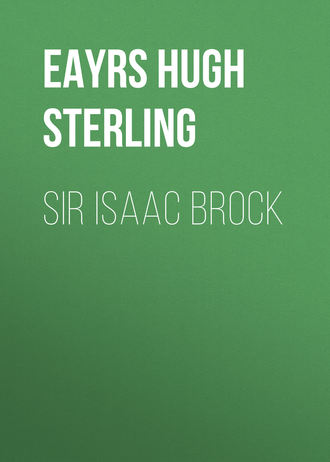Eayrs Hugh Sterling. Sir Isaac Brock