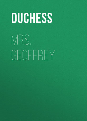 Duchess. Mrs. Geoffrey
