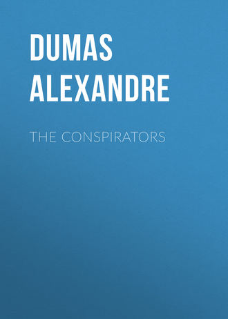 Александр Дюма. The Conspirators