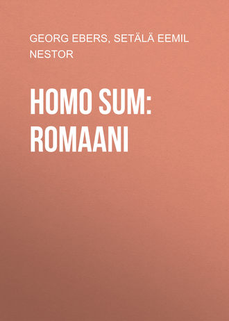 Georg Ebers. Homo sum: Romaani