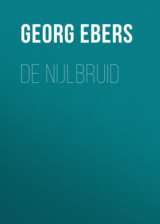 Georg Ebers. De nijlbruid