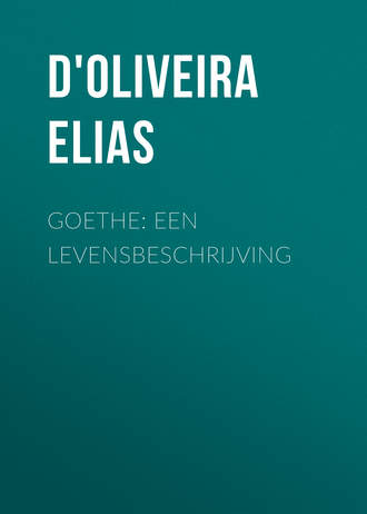 D'Oliveira Elias. Goethe: Een Levensbeschrijving