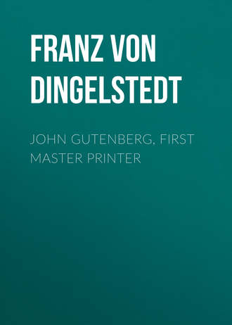 Franz von Dingelstedt. John Gutenberg, First Master Printer