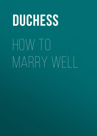 Duchess. How to Marry Well
