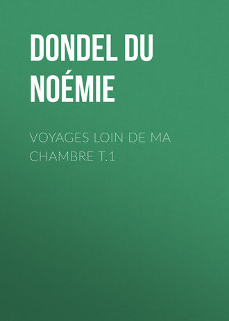 Dondel Du Faou?dic No?mie. Voyages loin de ma chambre t.1