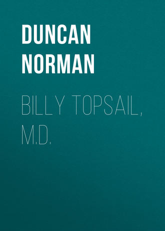 Duncan Norman. Billy Topsail, M.D.