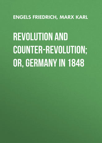 Карл Генрих Маркс. Revolution and Counter-Revolution; Or, Germany in 1848