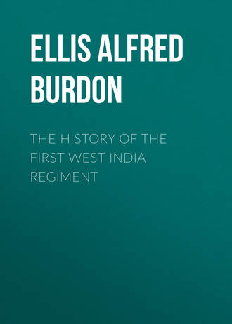 Ellis Alfred Burdon. The History of the First West India Regiment