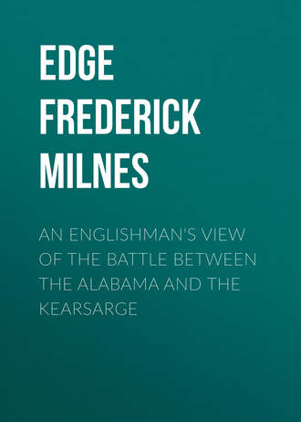 Edge Frederick Milnes. An Englishman's View of the Battle between the Alabama and the Kearsarge