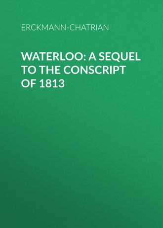 Waterloo: A sequel to The Conscript of 1813. 
