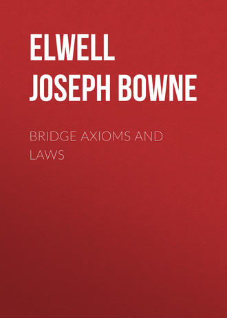 Elwell Joseph Bowne. Bridge Axioms and Laws