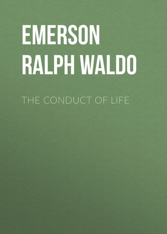 Emerson Ralph Waldo. The Conduct of Life