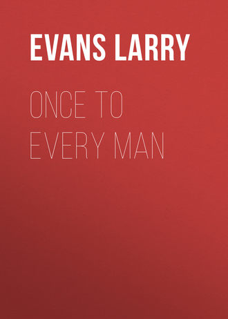Once to Every Man. 