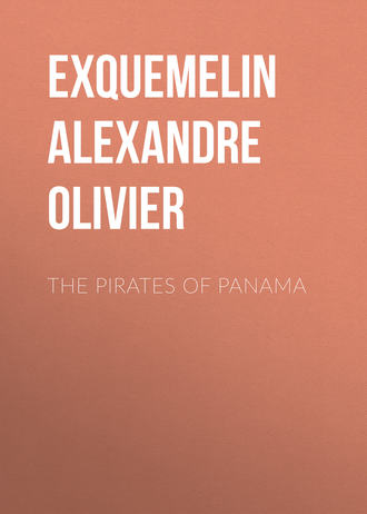 Exquemelin Alexandre Olivier. The Pirates of Panama