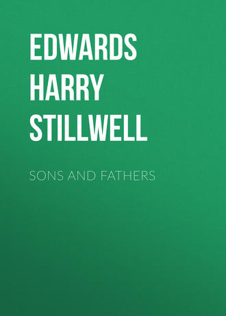Edwards Harry Stillwell. Sons and Fathers