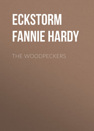 Eckstorm Fannie Hardy. The Woodpeckers