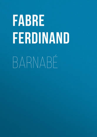 Fabre Ferdinand. Barnab?