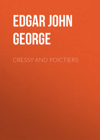 Edgar John George. Cressy and Poictiers