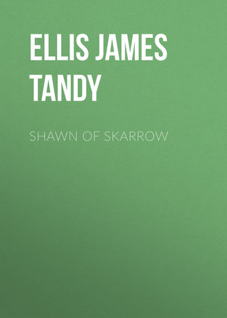 Ellis James Tandy. Shawn of Skarrow