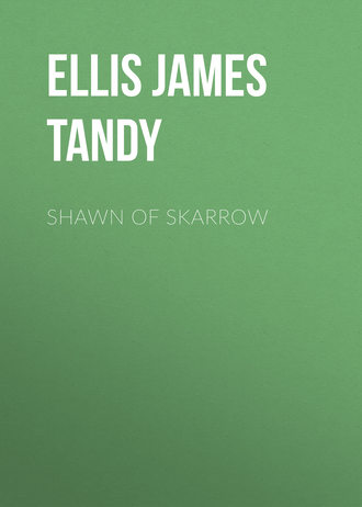 Shawn of Skarrow. Ellis James Tandy