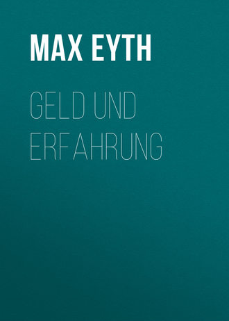 Max Eyth. Geld und Erfahrung