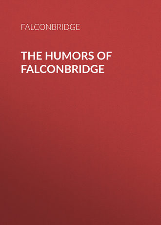 The Humors of Falconbridge. Falconbridge