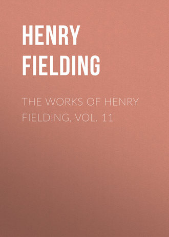 Генри Филдинг. The Works of Henry Fielding, vol. 11