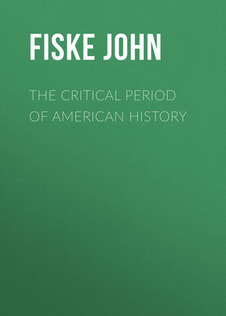 Fiske John. The Critical Period of American History