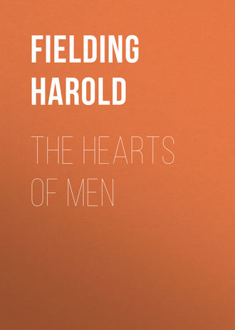 Fielding Harold. The Hearts of Men