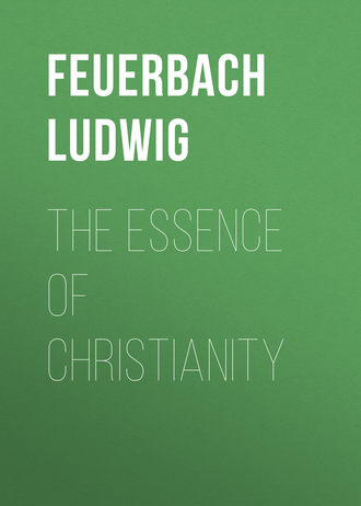 Feuerbach Ludwig. The Essence of Christianity