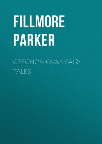 Fillmore Parker. Czechoslovak Fairy Tales