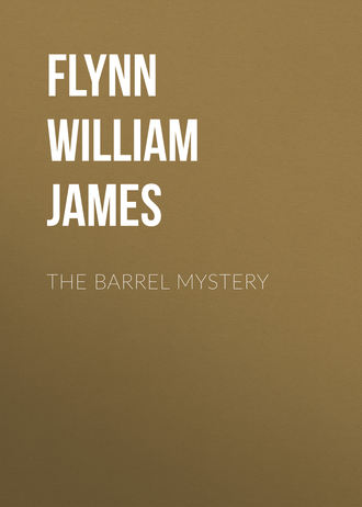 The Barrel Mystery. Flynn William James