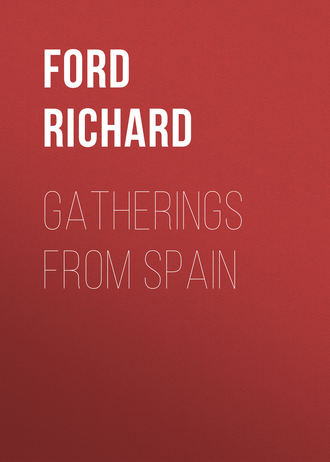 Ford Richard. Gatherings From Spain