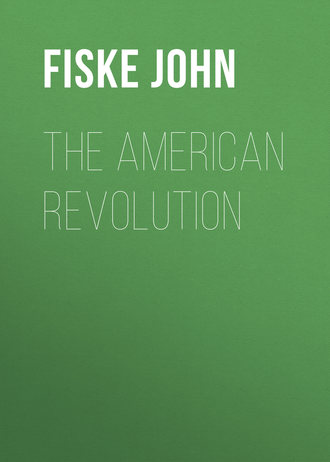 Fiske John. The American Revolution