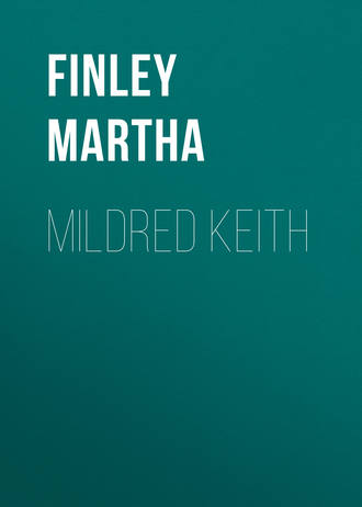 Finley Martha. Mildred Keith