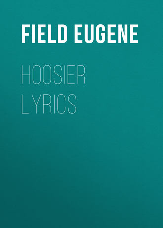 Field Eugene. Hoosier Lyrics