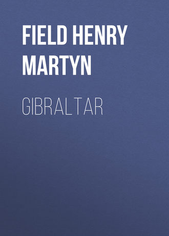 Field Henry Martyn. Gibraltar