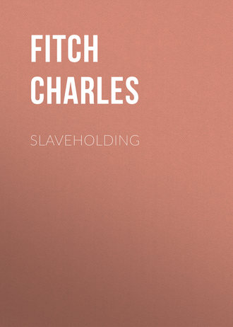 Fitch Charles. Slaveholding