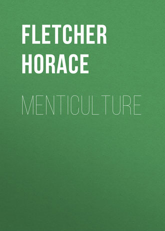 Fletcher Horace. Menticulture