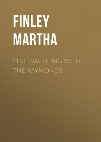 Finley Martha. Elsie Yachting with the Raymonds