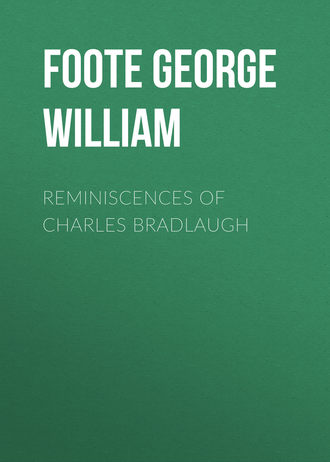 Foote George William. Reminiscences of Charles Bradlaugh