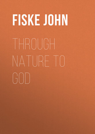 Fiske John. Through Nature to God