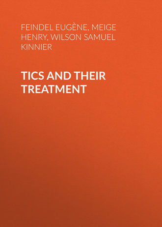Tics and Their Treatment. Feindel Eug?ne
