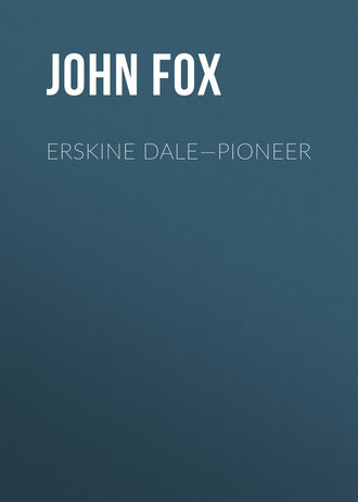 John Fox. Erskine Dale—Pioneer