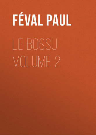 F?val Paul. Le Bossu Volume 2
