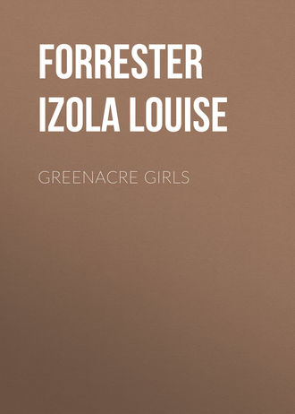 Forrester Izola Louise. Greenacre Girls